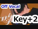 フライデー・ナイト　Key+2　ニコカラ　Off Vocal