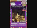 【譜面確認用】 We Gonna Party MASTER 【オンゲキ外部出力】
