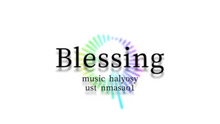 【UTAUカバー】Blessing