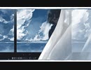 【ボカロ歌ってみてもらった】蒼穹の追憶　Memories of the Azure  バニーボーイP/ feat.生咲月緋