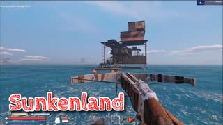 【Sunkenland】文明が滅びすべてが海に沈んだ世界で！！ボウガン文明でイキってたら銃を乱射されました！【38日目】