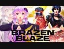 【BrazenBlaze_αテスト】もちろん俺らは就任するで？拳で【ソフトウェアトーク実況プレイ】