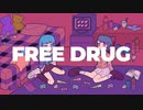 【ニコラップ】FREE DRUG feat. ありまつ / sakutyo