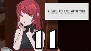 【11】7 DAYS TO END WITH YOU【実況プレイ】