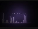 Black　Out【歌ってみた】