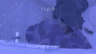 11pm - Re:ELLA Station【オリジナル曲】