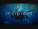 incipient / 結崎有理 [Original MV]