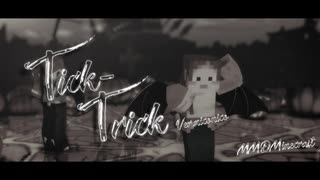 【MMD】Tick-Trick × Minecrafter【今年は活動10周年Year】