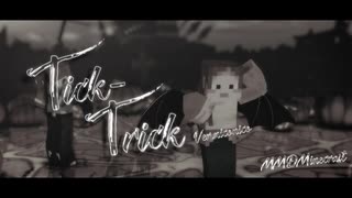 【MMD】Tick-Trick × Minecrafter【今年は活動10周年Year】