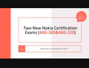 Two New Nokia Certification Exams (4A0-265&4A0-220) - What Will You Know About Them?