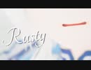 ラスティ / 可不 【オリジナルMV】