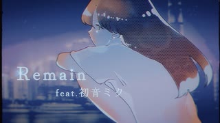 Remain feat.初音ミク / 夜さりにささめく×Lifitory