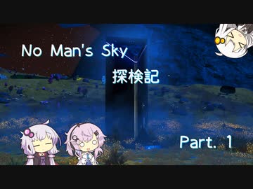 【A.I.VOICE・CeVIO実況】No Man's Sky 探検記 Part. 1