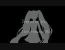 Dream of You / IGT feat. Hatsune Miku