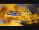 Jazz Perfection' ~ Chilled Jazzy Drum & Bass Mix