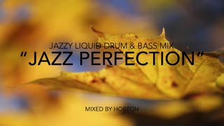 Jazz Perfection' ~ Chilled Jazzy Drum & Bass Mix