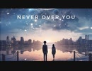 【オリジナル曲】Never Over You/SAVY & Foryners