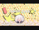 rabbit dush feat.結月ゆかり(Yuzuki_Yukari)【MV】