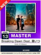 【譜面確認用】 Breaking Dawn(feat.棗いつき) MASTER 【チュウニズムNEW外部出力】