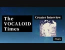 The VOCALOID Times Creater Interview muyu