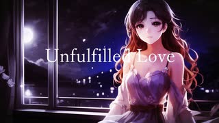 【IA】Unfulfilled Love【オリジナル】