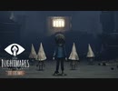 賢く、強く、生き残れ『LITTLE NIGHTMARES -リトルナイトメア- 』The Hideaway-ひみつのへや- 追加DLC『-Secrets of The Maw-』第2弾