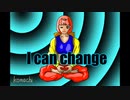 I can change／Ten Komachi（Vo.初音ミク）