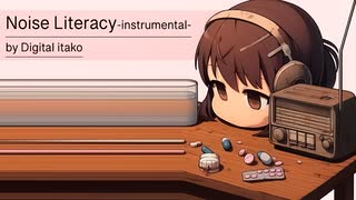 【初音ミク】Noise Literacy -instrumental-【ボカロ】【 VOCALOID6】【オリジナル】