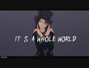 MMD - It's A whole world