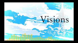 【かく】Visions Feat.鏡音リン【オリジナル】