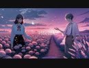 #Hello feat. 重音テト、小春六花