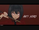 MMD - Anti-Hero