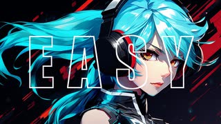 【VOCALOID】EASY / 初音ミク [Hatsune Miku]