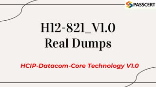 H12-821_V1.0 HCIP-Datacom-Core Technology V1.0 Real Questions