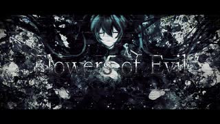 Flowers of Evil　feat. 重音テトSV , 初音ミクNT , ずんだもん