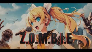 Z.O.M.B.I.E feat.鏡音リン【オリジナル楽曲】