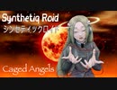 “Caged Angels” Synthetiq Roid feat. Saki AI