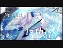 【JPOPカバー祭2023秋】is this LOVE? ＜浜崎あゆみ＞ 【cover -N project- feat.闇音レンリ】