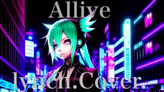 【初音ミク】lynch.Allive【Cover】