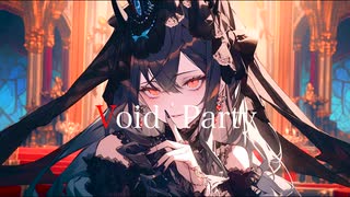 【オリジナル曲】Void Party/NiLBana feat.初音ミク