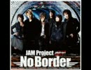 JAM ProjectのNEWアルバムが発売したので　No Border　 歌ってみた