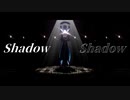 【原神MMD】Shadow Shadow