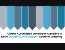 UiPath Automation Developer Associate v1 Exam UiPath-ADAv1 Dumps - Good for Learning