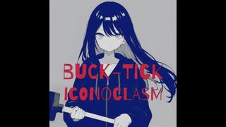 ICONOCLASM/花隈千冬(BUCK-TICKカバー)