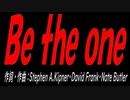 Ｂｅ ｔｈｅ ｏｎｅ