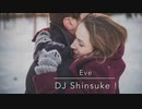 Eve / DJ Shinsuke !