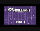 【MINECRAFT】一知半解!!まいくら生活【PART7】
