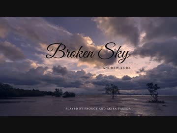Broken Sky / Andrew York (Played by Froggy and Akira Takeda)