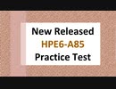 New Released HPE6-A85 Practice Test - Right Preparation Materials for HPE6-A85 Exam