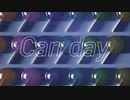 Can day / 初音ミク + Fukase【オリジナル曲】